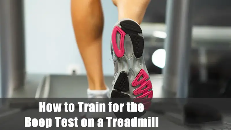 How To Train For The Beep Test On A Treadmill