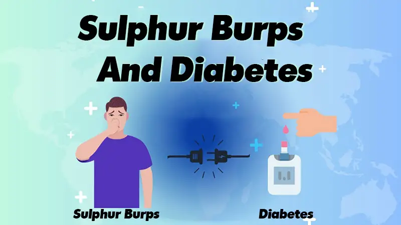 Sulphur Burps And Diabetes
